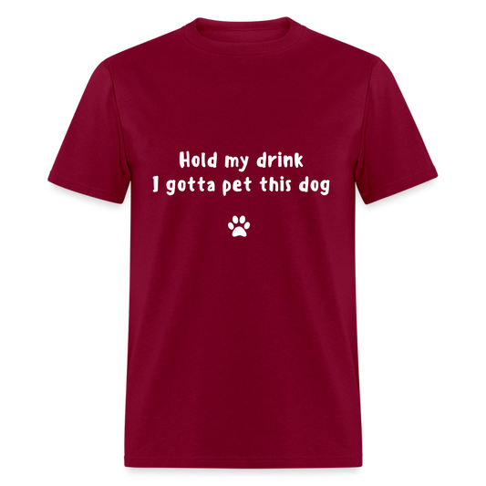 Hold My Drink Unisex T-Shirt - burgundy