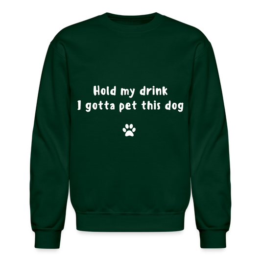 Hold My Drink Crewneck Sweatshirt - forest green